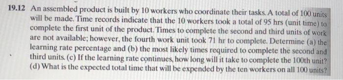 19.12 An assembled product is built by 10 workers