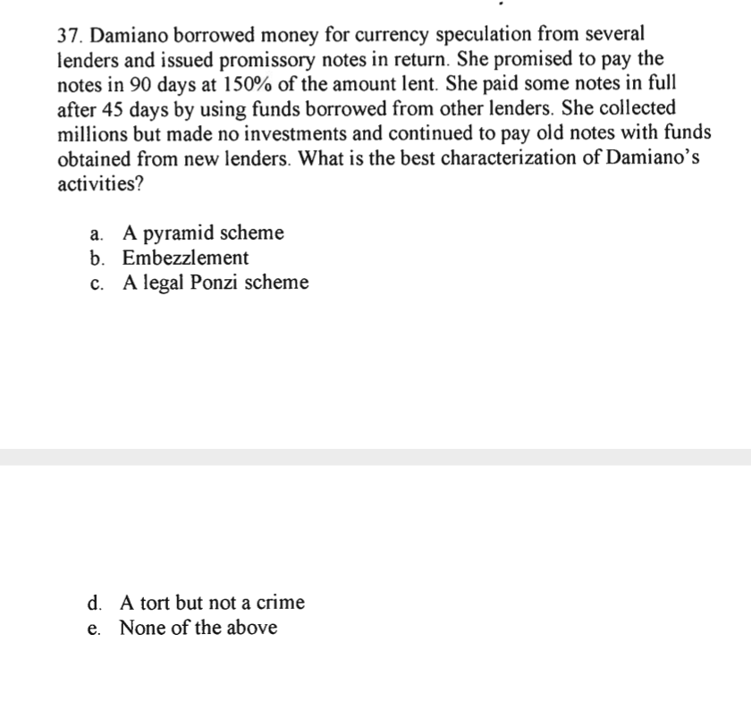 37. Damiano borrowed money for currency