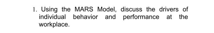 1. Using the MARS Model, discuss the drivers of