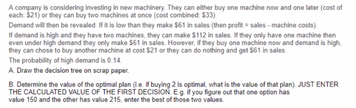 A company is considering investing in new