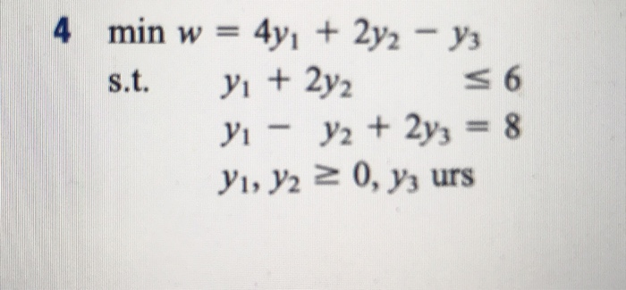 4 min w = 4y + 2y2 - Y3 s.t. Yu + 2y2 S6 Yu - y2