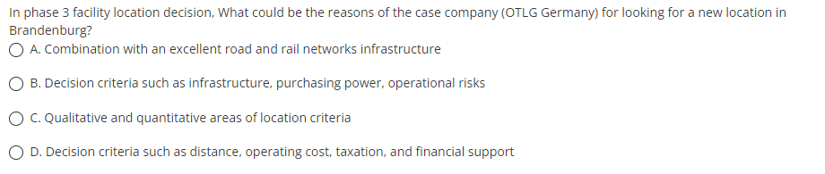 In phase 3 facility location decision, What could