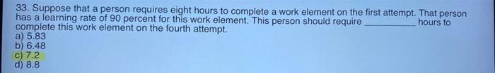 33. Suppose that a person requires eight hours to