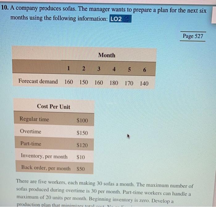 10. A company produces sofas. The manager wants