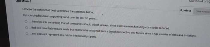 8 points Choose the option that best completes