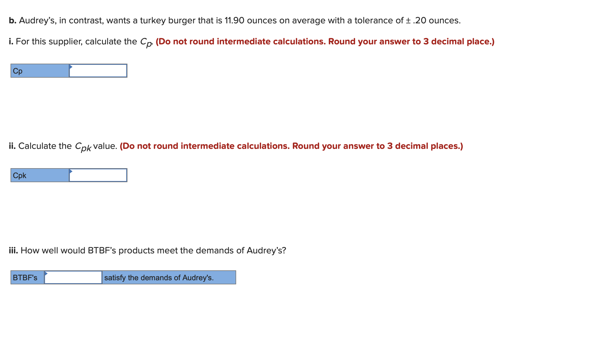 Big Turkey Burger Farms (BTBF) produces a large