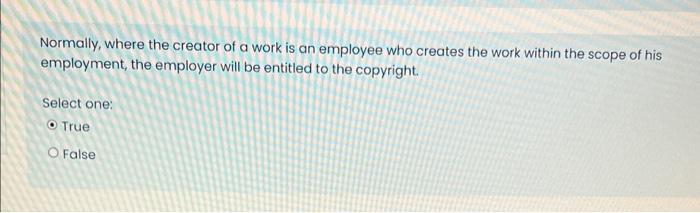 Normally, where the creator of a work is an