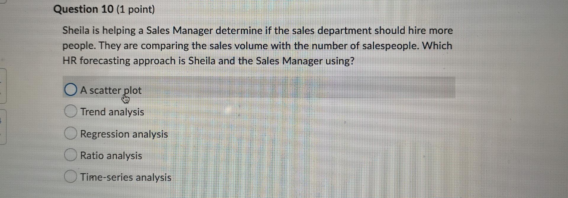Question 10 (1 point) Sheila is helping a Sales
