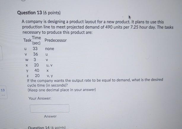 u Question 13 (6 points) A company is designing a