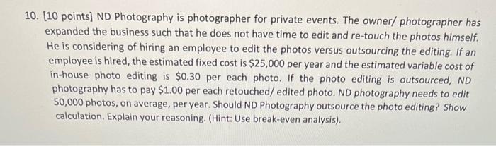 10. [10 points] ND Photography is photographer