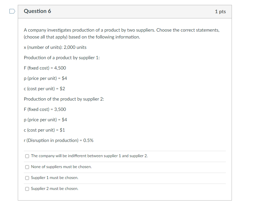 Question 6 1 pts A company investigates