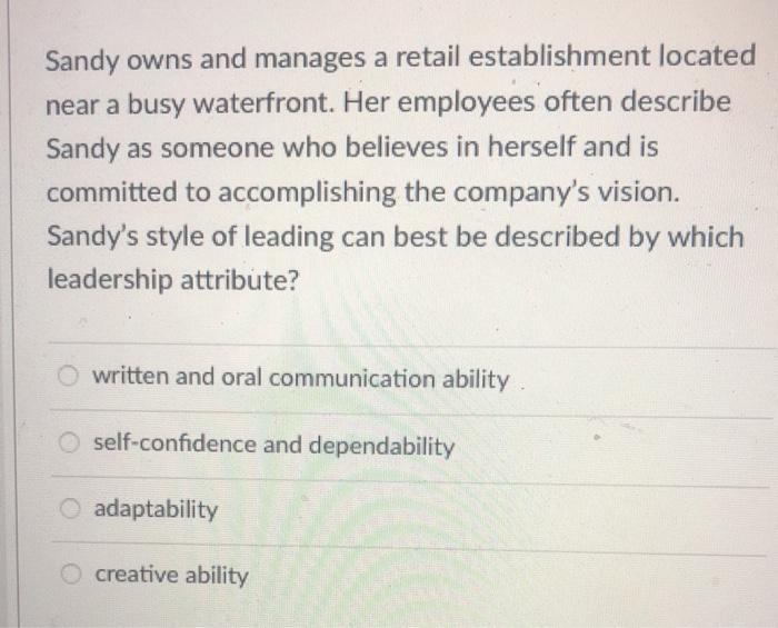 Sandy owns and manages a retail establishment