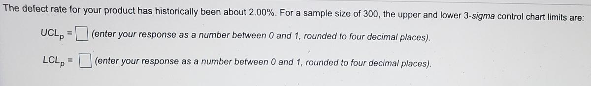 The defect rate for your product has historically