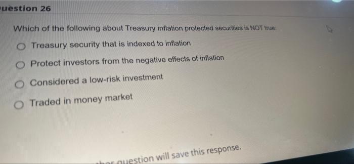 uestion 26 Which of the following about Treasury