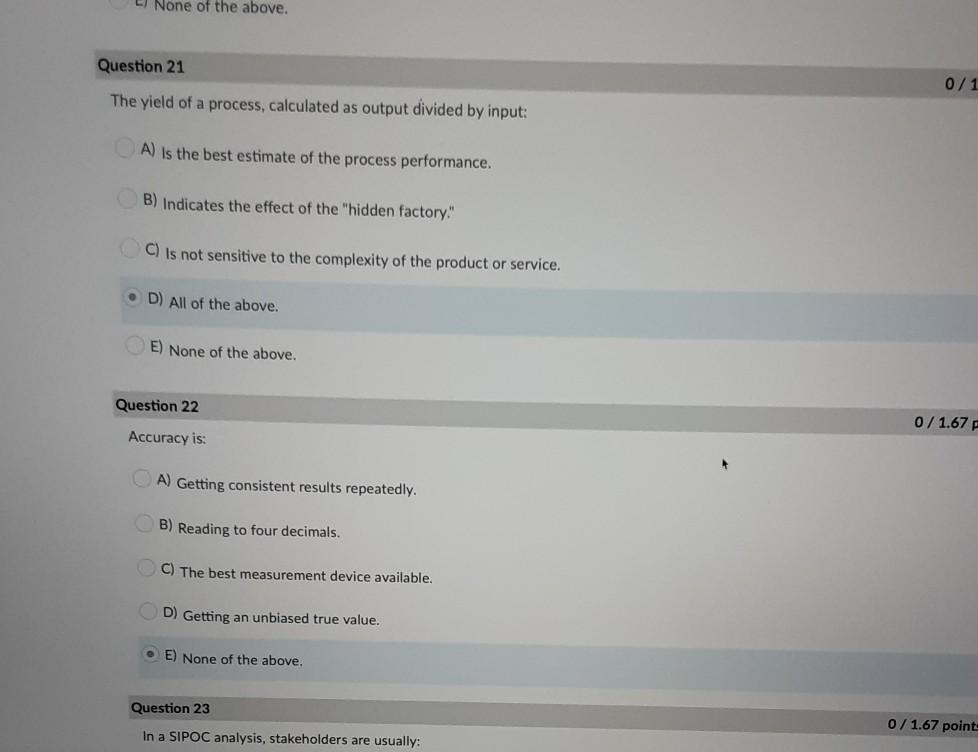 El None of the above. Question 21 0/1 The yield