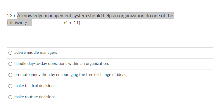 21.) Knowledge management is a technique used to