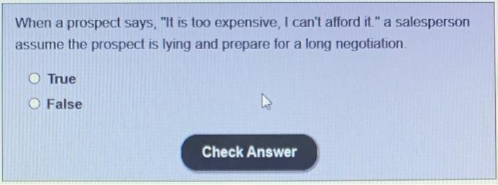 When a prospect says, "It is too expensive, I