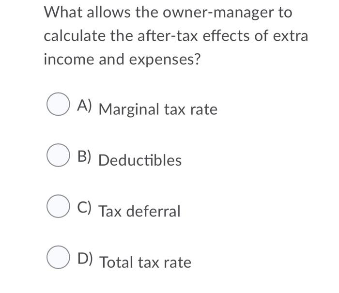 What allows the owner-manager to calculate the