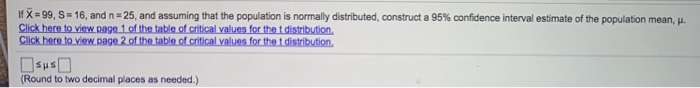 X = 99, S = 16, and n=25, and assuming that the
