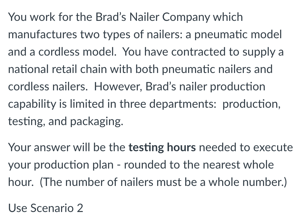 You work for the Brad's Nailer Company which