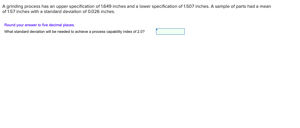 A grinding process has an upper specification of
