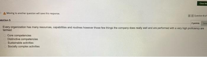 Cose Moving to another question will save this