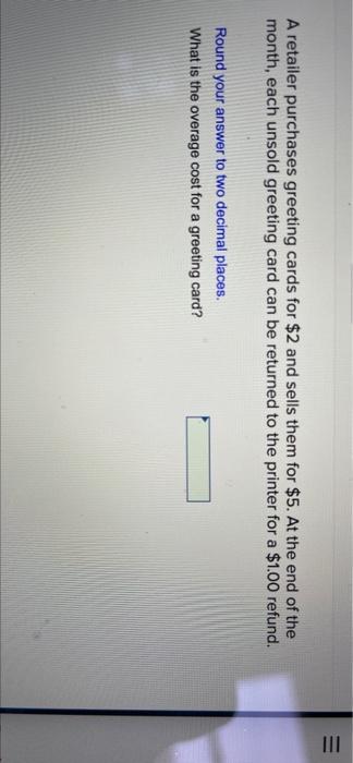 A retailer purchases greeting cards for $2 and