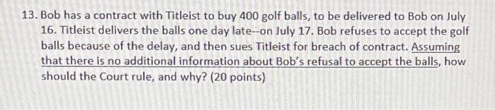 13. Bob has a contract with Titleist to buy 400