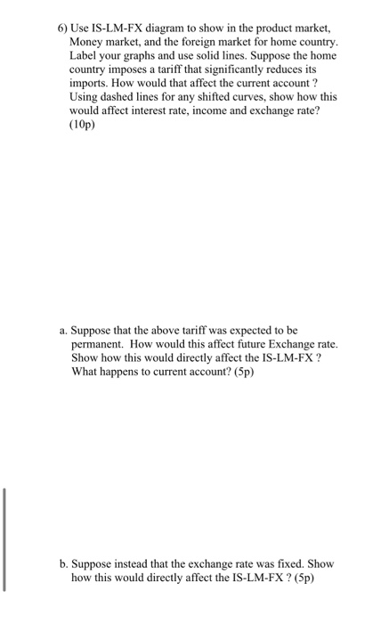 i need the answers 6) Use IS-LM-FX diagram to