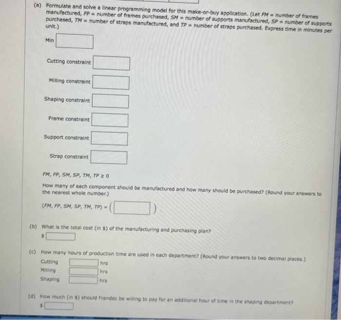 A linear programming computer package is needed.