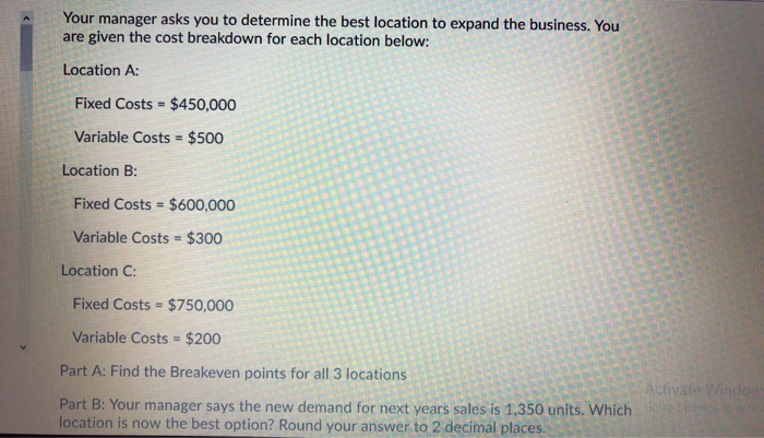 Your manager asks you to determine the best