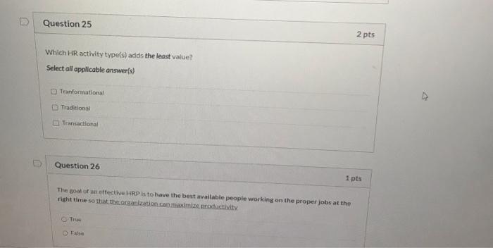 Question 25 2 pts Which HR activity type(s) adds