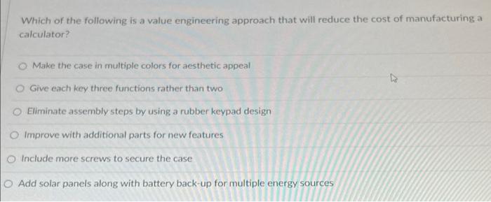 Which of the following is a value engineering