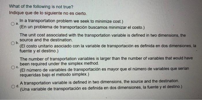 What of the following is not true? Indique que de