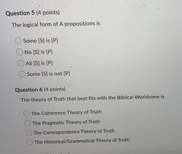 Question 5 (4 points) The logical form of A