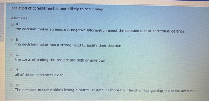 Escalation of commitment is more likely to occur