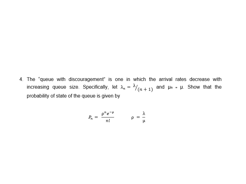 4. The "queue with discouragement" is one in
