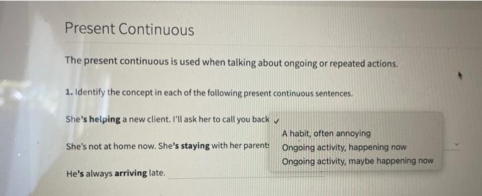 The present continuous is used when talking about