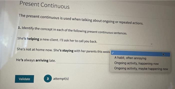 The present continuous is used when talking about