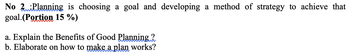 No 2miPlanning is choosing a goal and developing