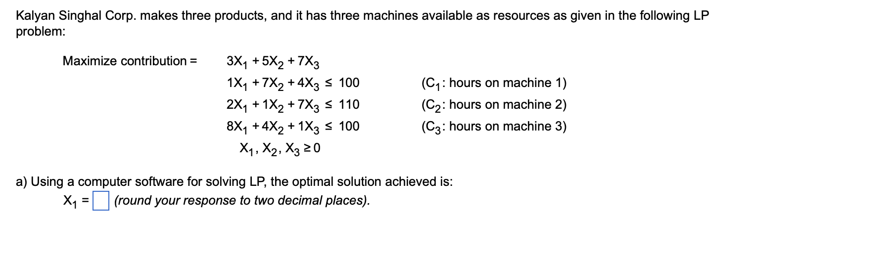 a) Using a computer software for solving LP, the