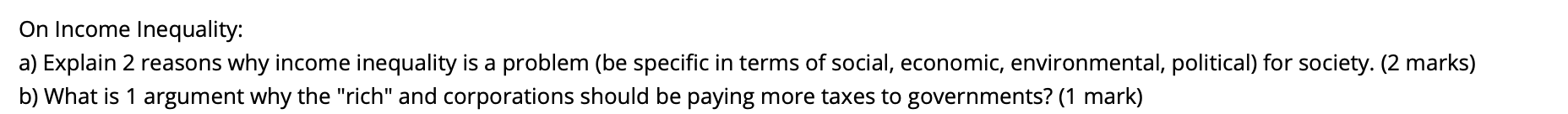 On Income Inequality: a) Explain 2 reasons why