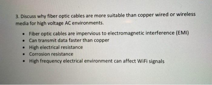 3. Discuss why fiber optic cables are more