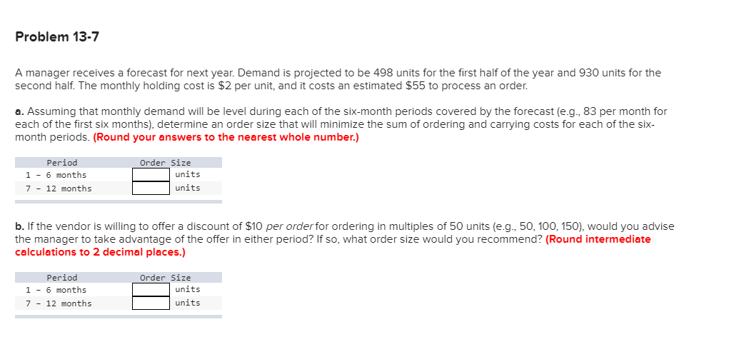 Problem 13-7 A manager receives a forecast for