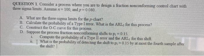QUESTION 1. Consider a process where you are to