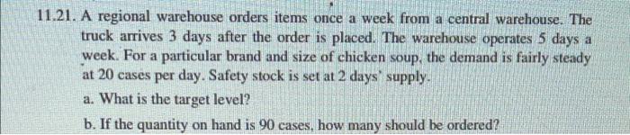 please show work 11.21. A regional warehouse