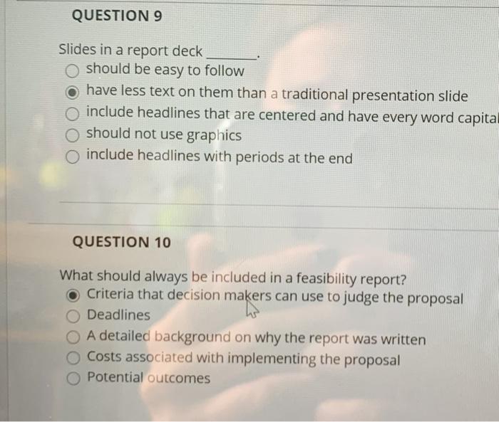 QUESTION 9 Slides in a report deck should be easy