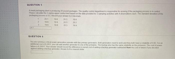 QUESTION 5 Ameat packaging plant is producing 20