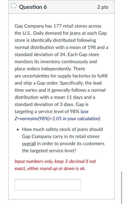 Please use Excel. Thank you. Question 6 2 pts Gap