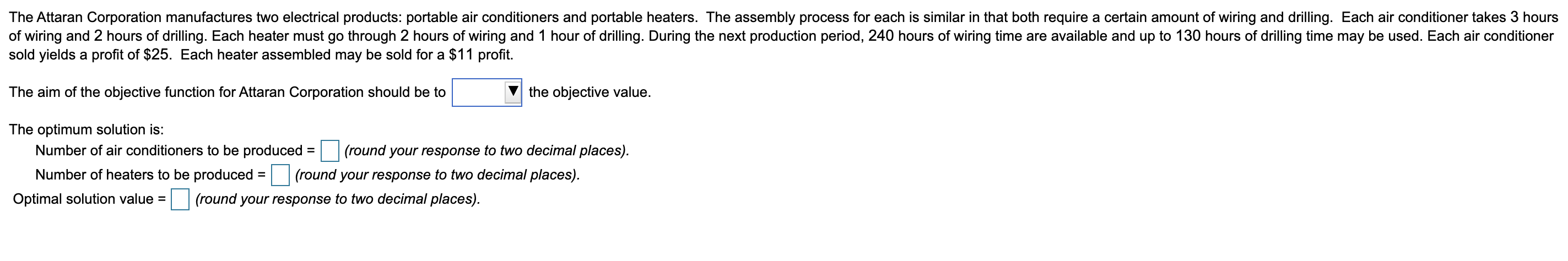 The Attaran Corporation manufactures two